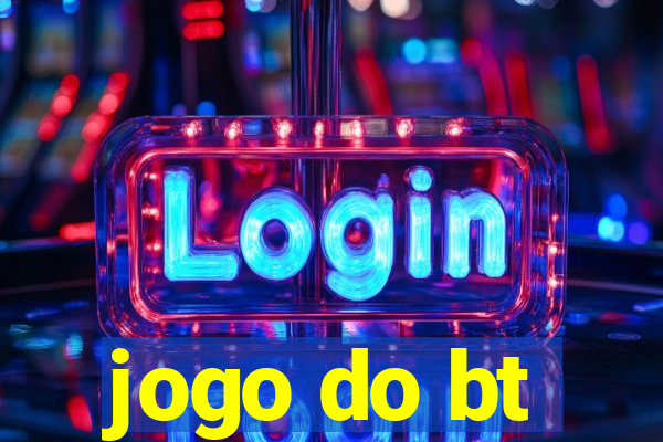 jogo do bt